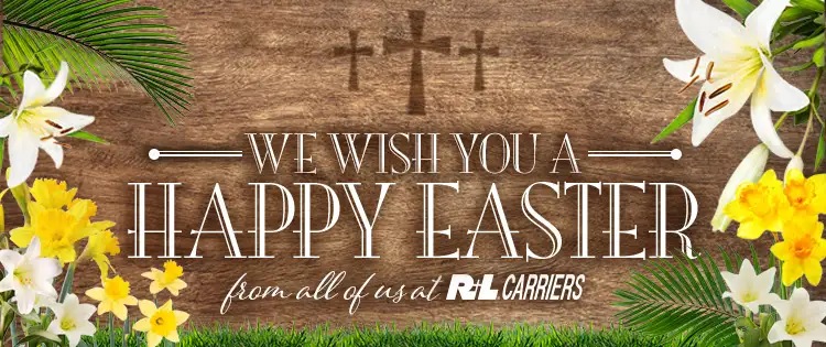 We Wish You a Happy Easter from all of Us at R+L Carriers.