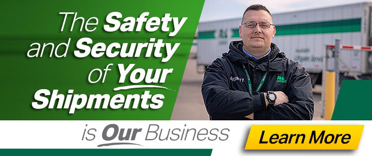 The Safety and Security of Your Shipments is Our Business - Click to Learn More.
